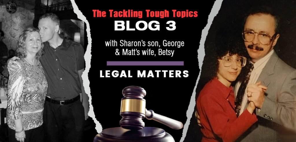 Tackling Tough Topics with Sharon’s son, George & Matt’s wife, Betsy: Blog 3 3/2024